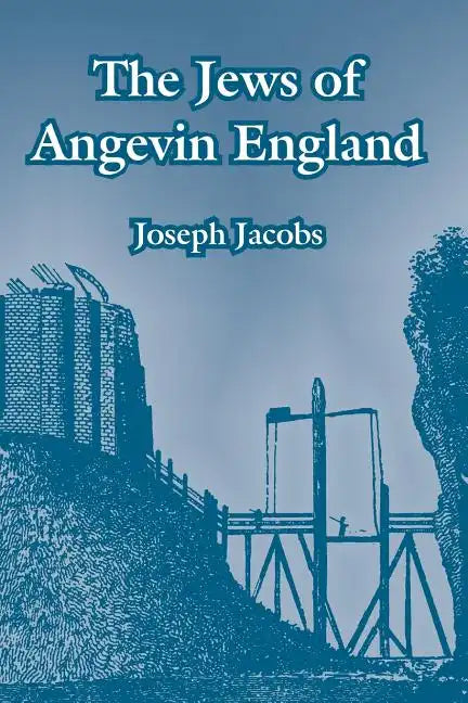 The Jews of Angevin England - Paperback