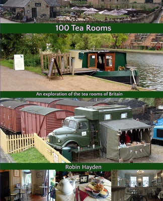 100 Tea Rooms: An exploration of the tea rooms of Britain - Paperback