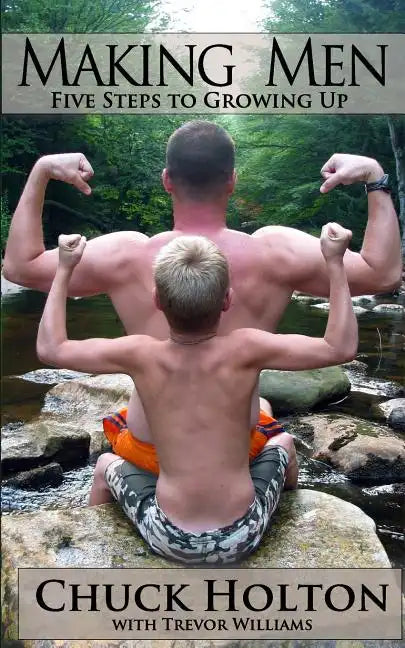 Making Men: Five Steps to Growing Up - Paperback