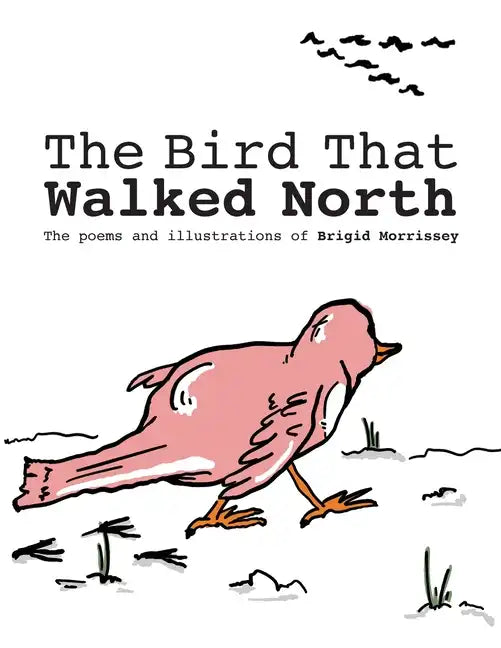 The Bird That Walked North - Paperback
