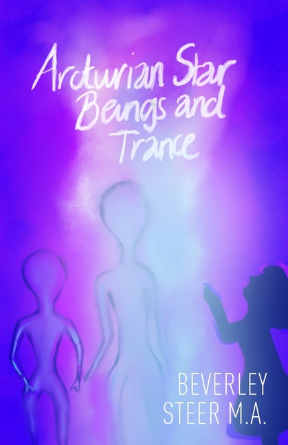 Arcturian Star Beings and Trance - Paperback