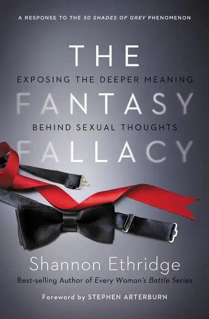 The Fantasy Fallacy: Exposing the Deeper Meaning Behind Sexual Thoughts - Paperback