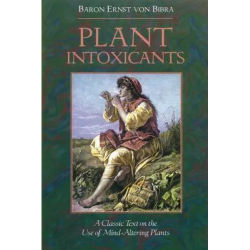 Plant Intoxicants: A Classic Text on the Use of Mind-Altering Plants - Paperback
