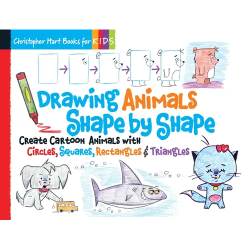 Drawing Animals Shape by Shape: Create Cartoon Animals with Circles, Squares, Rectangles & Triangles - Easy How to Draw Dogs, Cats, Horses, Elephants, - Spiral