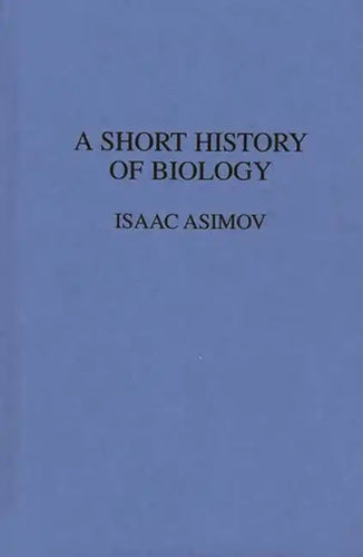 A Short History of Biology - Hardcover