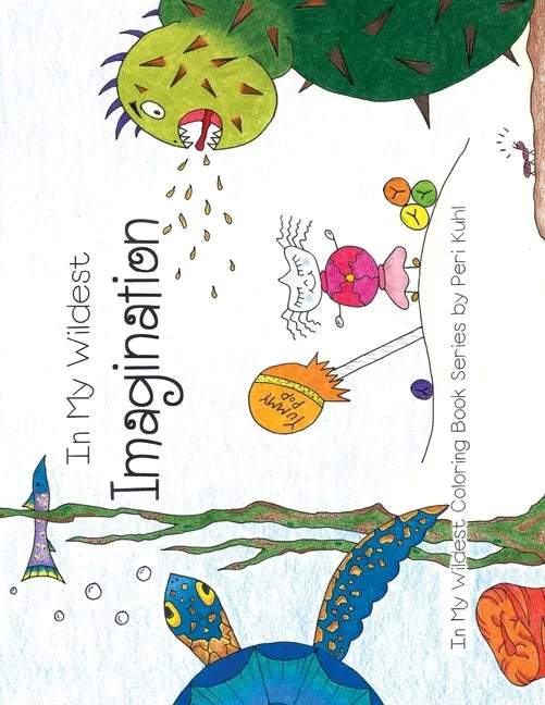 In My Wildest Imagination: In My Wildest Coloring Book Series - Expanded Distribution - Paperback