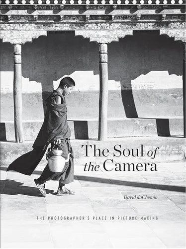 The Soul of the Camera: The Photographer's Place in Picture-Making - Hardcover