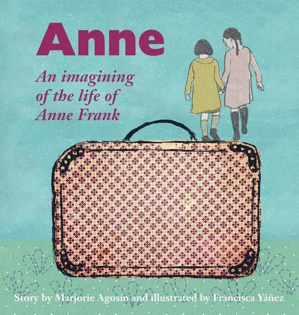 Anne: An imagining of the life of Anne Frank - Hardcover
