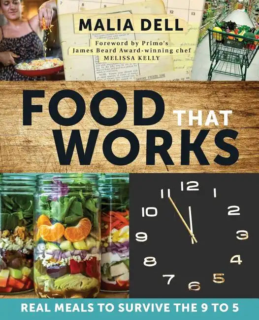 Food That Works: Real Meals to Survive the 9 to 5 - Paperback