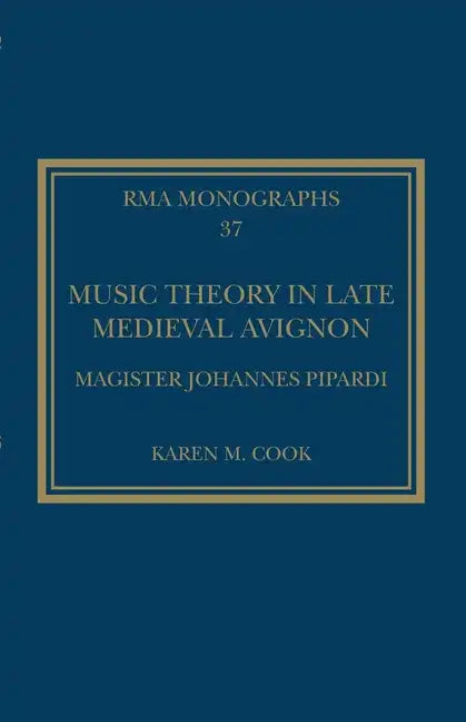 Music Theory in Late Medieval Avignon: Magister Johannes Pipardi - Paperback