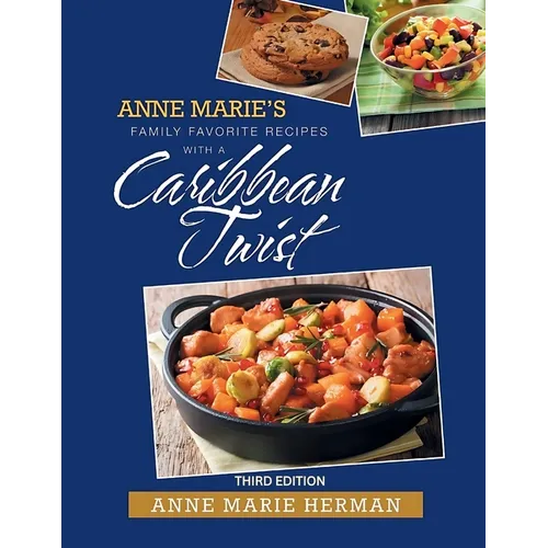 Anne Marie's Family Favorite Recipes With A Caribbean Twist - Paperback