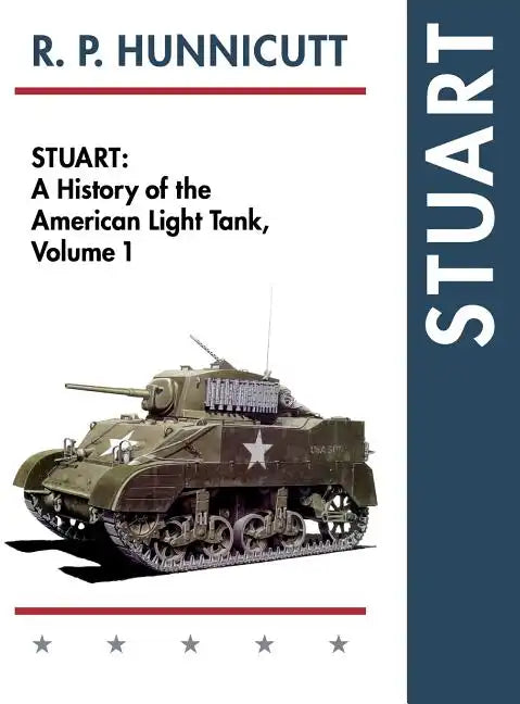 Stuart: A History of the American Light Tank, Vol. 1 - Hardcover