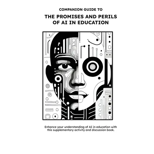 Companion Guide to The Promises and Perils of AI in Education: Ethics and Equity Have Entered The Chat - Paperback