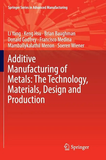 Additive Manufacturing of Metals: The Technology, Materials, Design and Production - Paperback