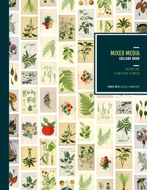 Mixed Media Collage Book: Vintage illustrations of Flowers, Plants, Mushrooms and roses Vintage scrapbook paper to cut and tear Junk Journalling - Paperback