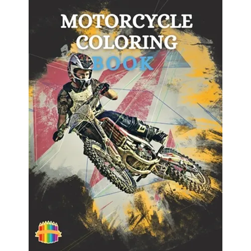Motorcycle Coloring Book: Coloring Book For Boys Ages 5-12 Amazing Motorcycle Coloring Pages - Paperback