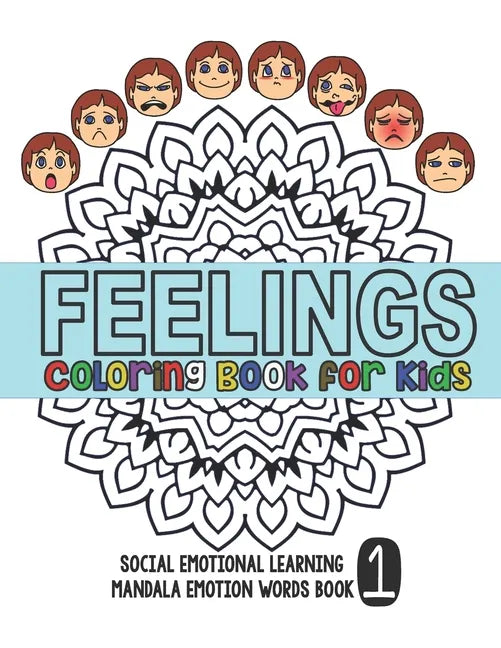 Feelings Coloring Book for Kids: Social Emotional Learning Mandala Words Book 1 - Paperback
