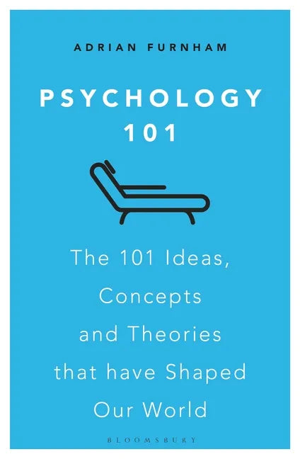 Psychology 101: The 101 Ideas, Concepts and Theories That Have Shaped Our World - Paperback