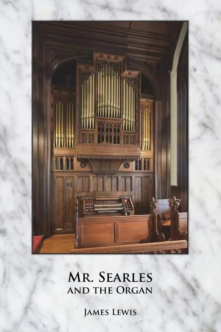Mr. Searles and the Organ - Paperback