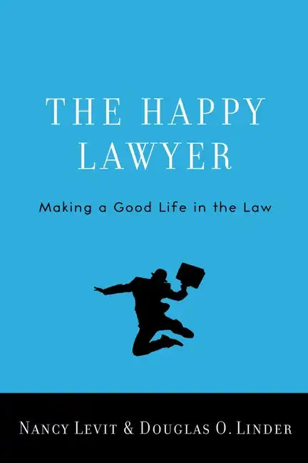 Happy Lawyer: Making a Good Life in the Law - Hardcover