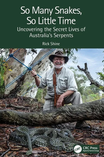 So Many Snakes, So Little Time: Uncovering the Secret Lives of Australia's Serpents - Paperback