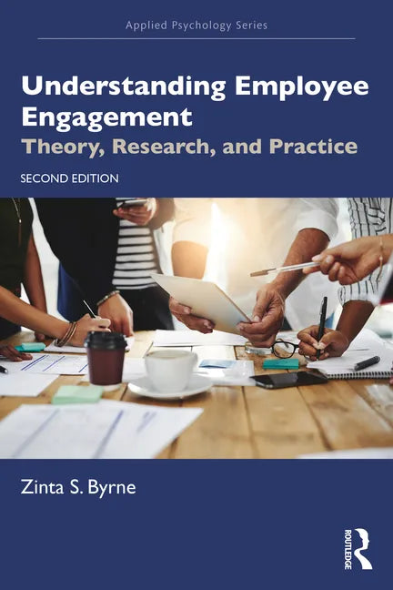 Understanding Employee Engagement: Theory, Research, and Practice - Paperback