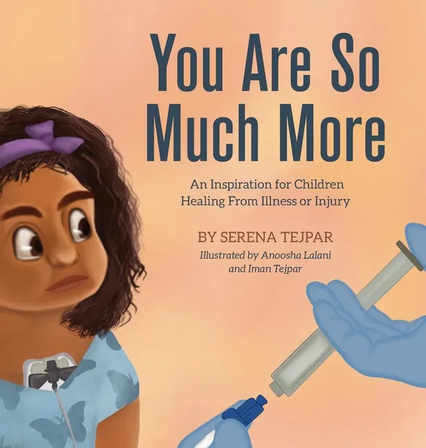 You Are So Much More: An Inspiration for Children Healing from Illness or Injury - Hardcover