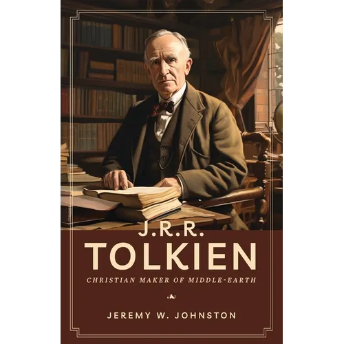 J.R.R. Tolkien: Christian Maker of Middle-Earth - Paperback