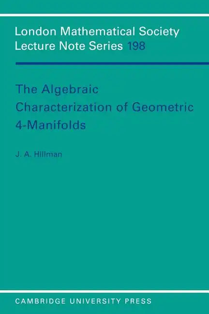 The Algebraic Characterization of Geometric 4-Manifolds - Paperback