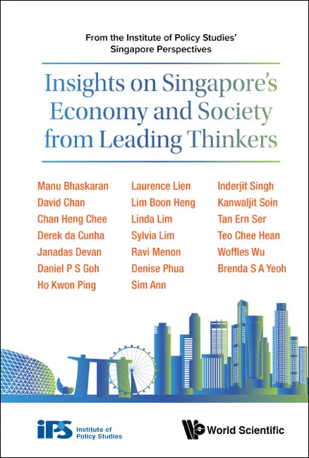 Insights on Singapore's Economy and Society from Leading Thinkers: From the Institute of Policy Studies' Singapore Perspectives - Paperback