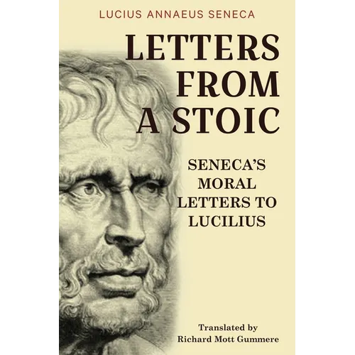 Letters from a Stoic: Seneca's Moral Letters to Lucilius - Paperback