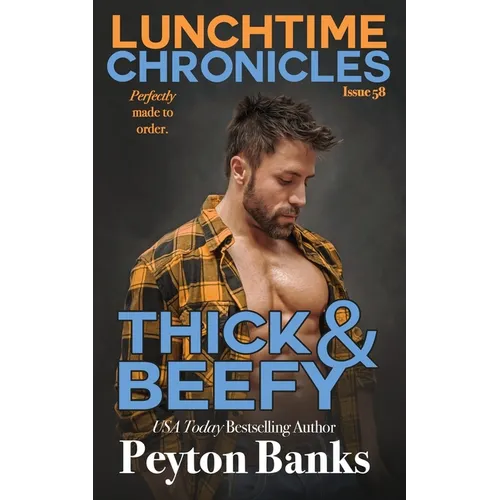 Lunchtime Chronicles: Thick & Beefy - Paperback