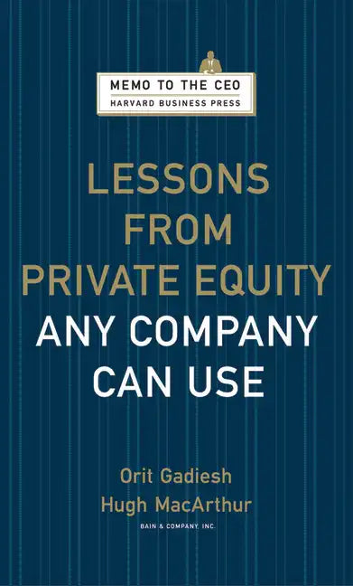 Lessons from Private Equity Any Company Can Use - Hardcover