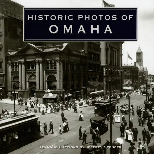 Historic Photos of Omaha - Hardcover