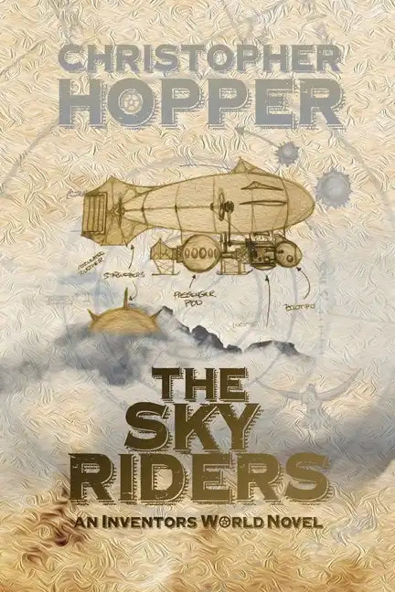 The Sky Riders: The Sky Riders (An Inventors World Novel) - Paperback