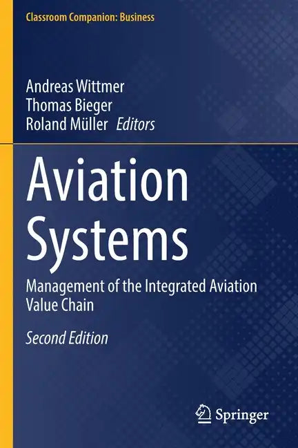 Aviation Systems: Management of the Integrated Aviation Value Chain - Paperback