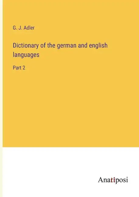 Dictionary of the german and english languages: Part 2 - Paperback