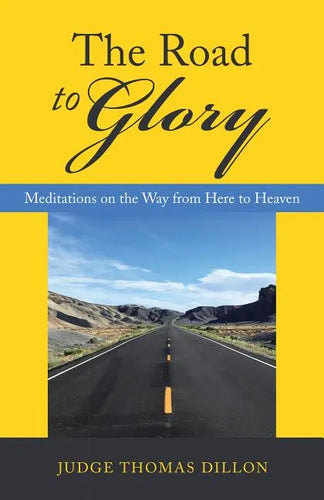 The Road to Glory: Meditations on the Way from Here to Heaven - Paperback