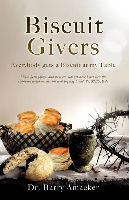 Biscuit Givers: Everybody gets a Biscuit at my Table - Paperback