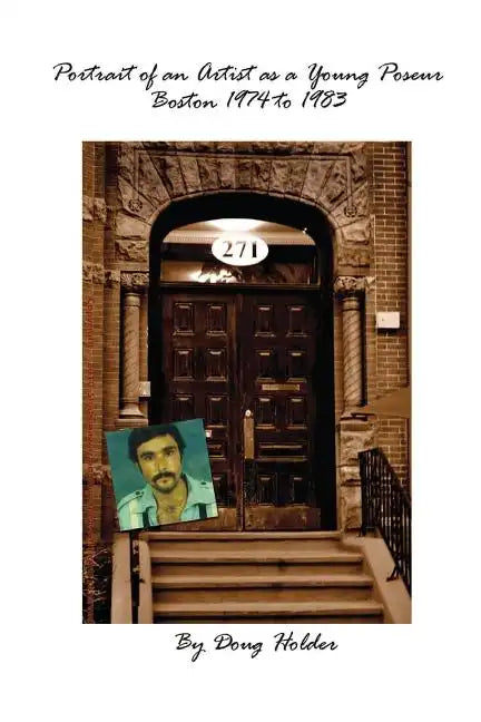 Portrait of an Artist as a Young Poseur - Boston 1974 to 1983 - Paperback