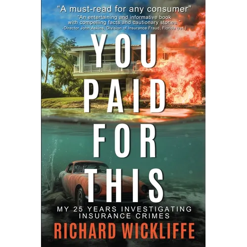 You Paid For This: My 25 Years Investigating Insurance Crimes - Paperback