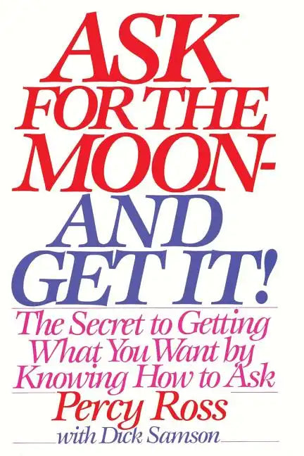 Ask for the Moon and Get It - Paperback