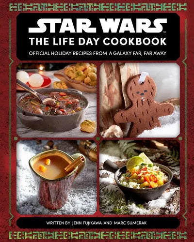 Star Wars: The Life Day Cookbook: Official Holiday Recipes from a Galaxy Far, Far Away (Star Wars Holiday Cookbook, Star Wars Christmas Gift) - Hardcover