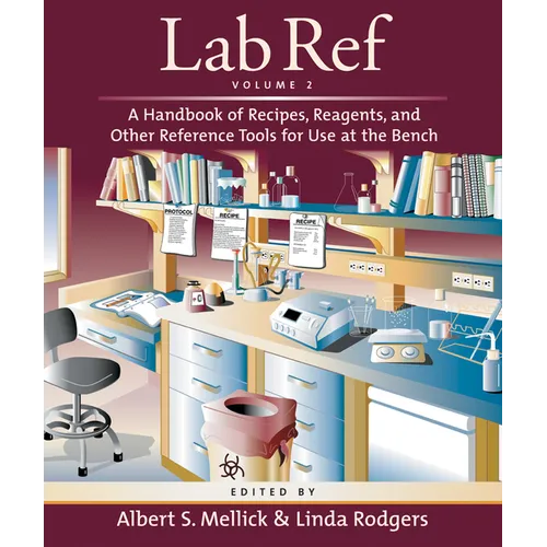 Lab Ref, Volume 2, a Handbook of Recipes, Reagents, and Other Reference Tools for Use at the Bench - Paperback