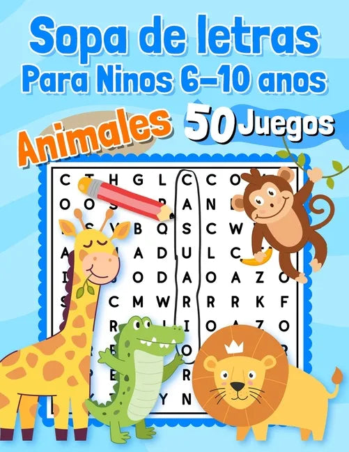 Sopa de letras Para Ninos 6-10 anos Animales 50 Juegos: Educativos - 600 palabras para encontrar - Letra grande en espanol / spanish - Para aprender l - Paperback