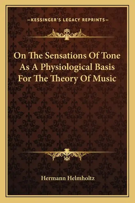 On the Sensations of Tone as a Physiological Basis for the Theory of Music - Paperback