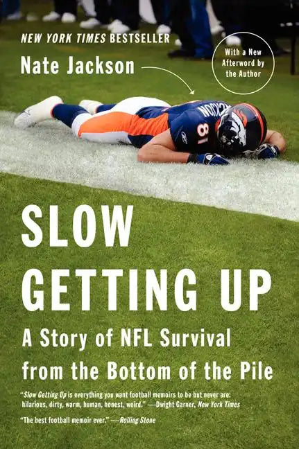 Slow Getting Up: A Story of NFL Survival from the Bottom of the Pile - Paperback