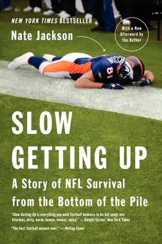 Slow Getting Up: A Story of NFL Survival from the Bottom of the Pile - Paperback