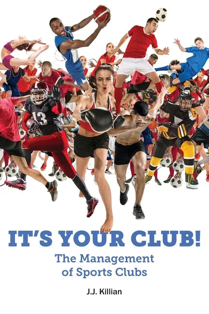 It's Your Club! The Management of Sports Clubs - Paperback