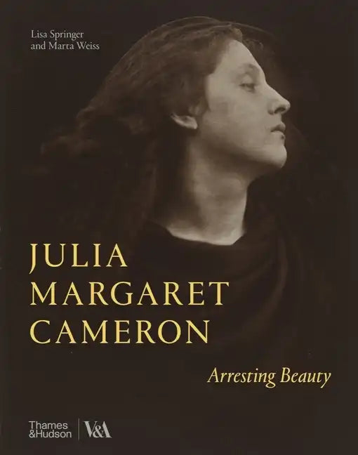 Julia Margaret Cameron: Arresting Beauty - Hardcover